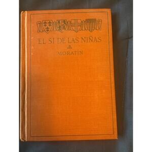 VG Condition VINTAGE Book EL SI DE LAS NINAS by Moratin Copyright 1899, 1916